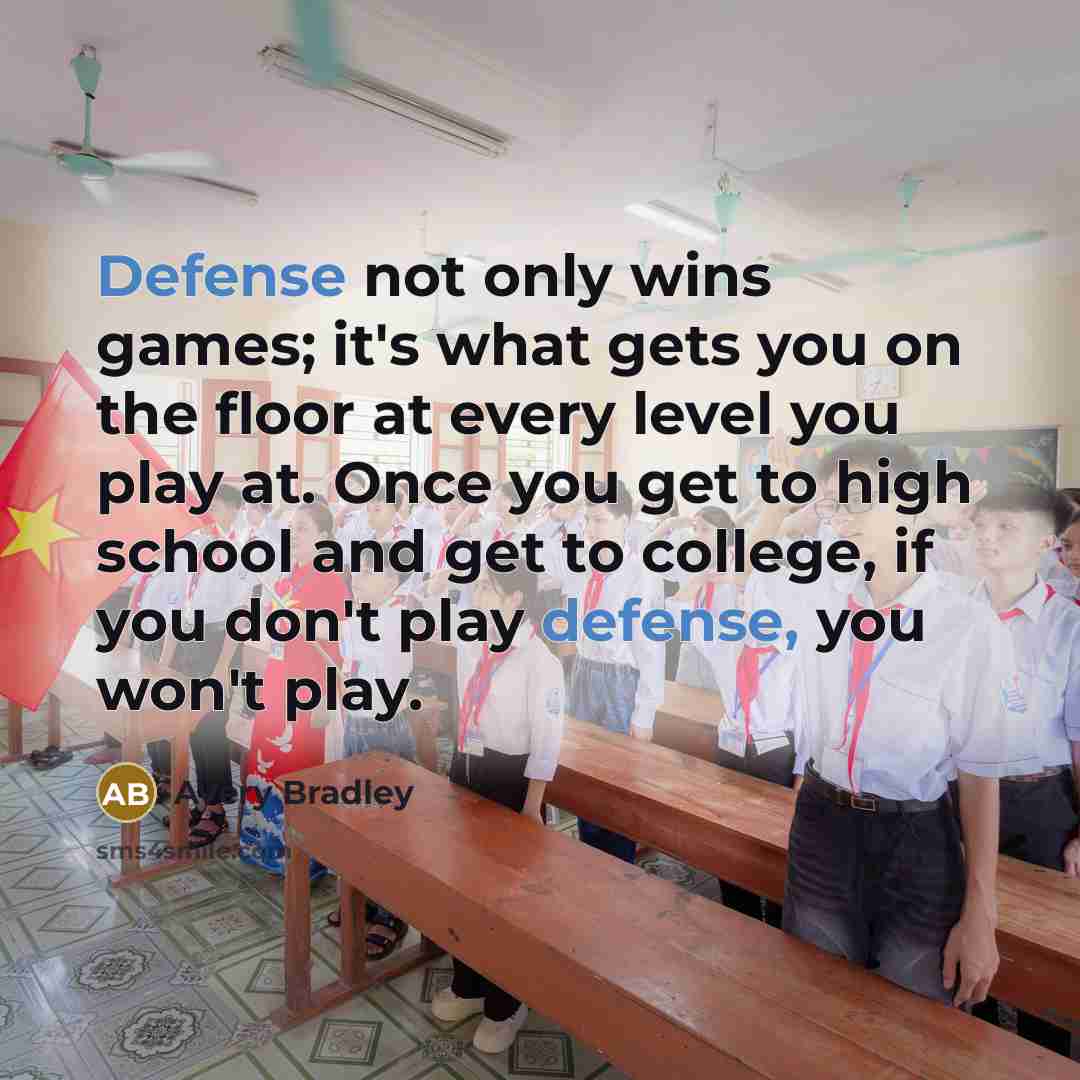 “Defense not only wins games; it's what gets you on…” quote by Avery Bradley