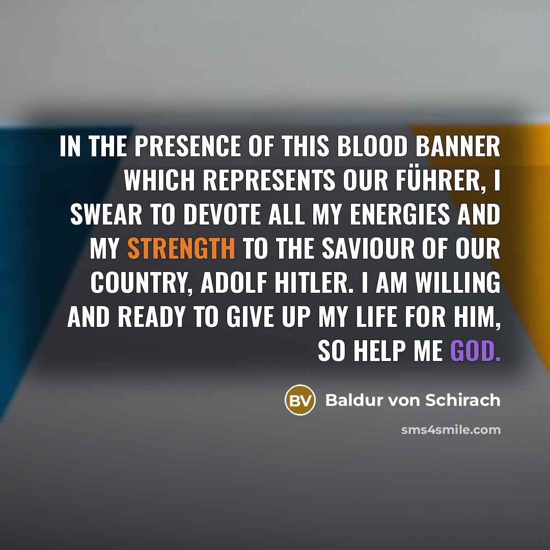 “In the presence of this blood banner which represents our…” quote by Baldur von Schirach