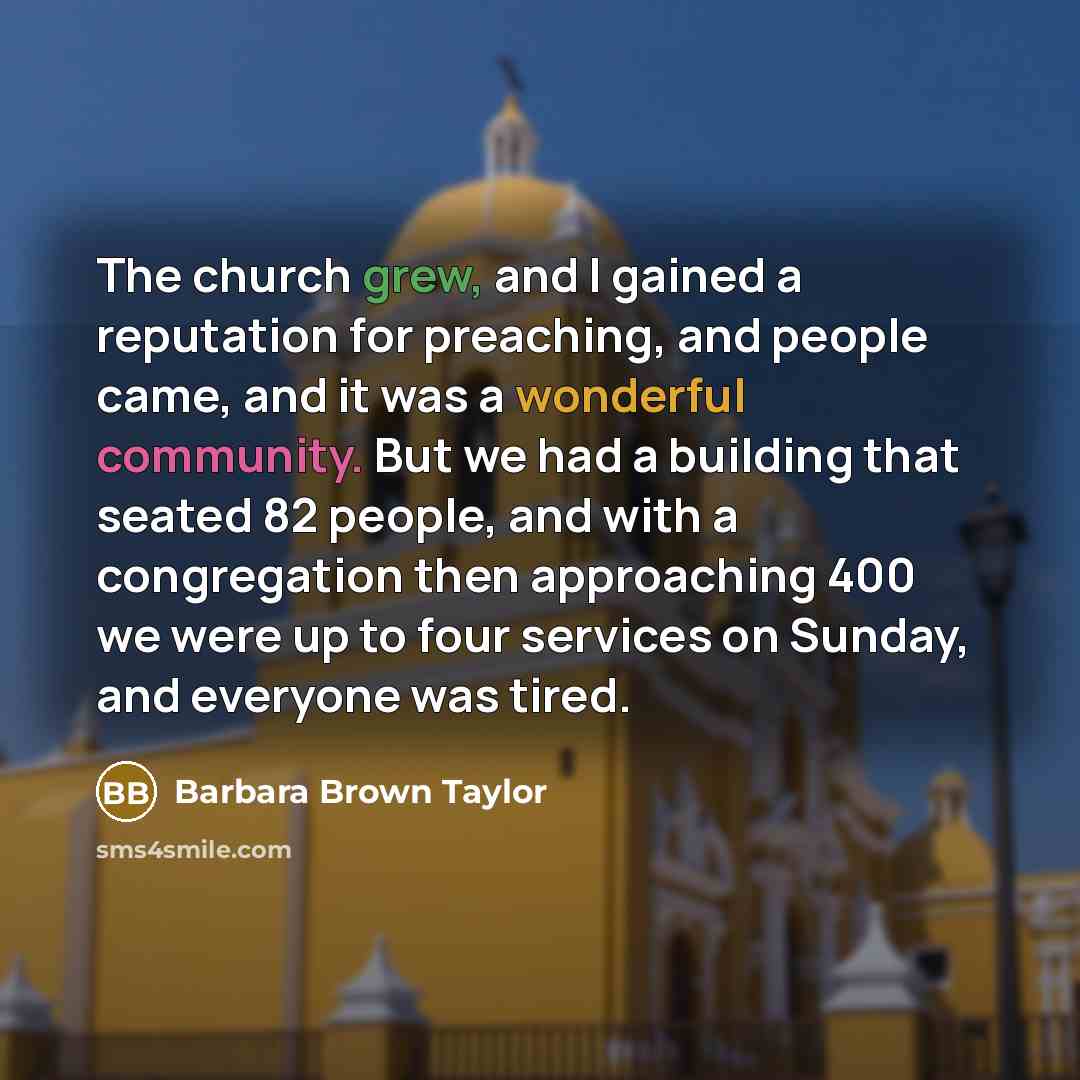 “The church grew, and I gained a reputation for preaching,…” quote by Barbara Brown Taylor