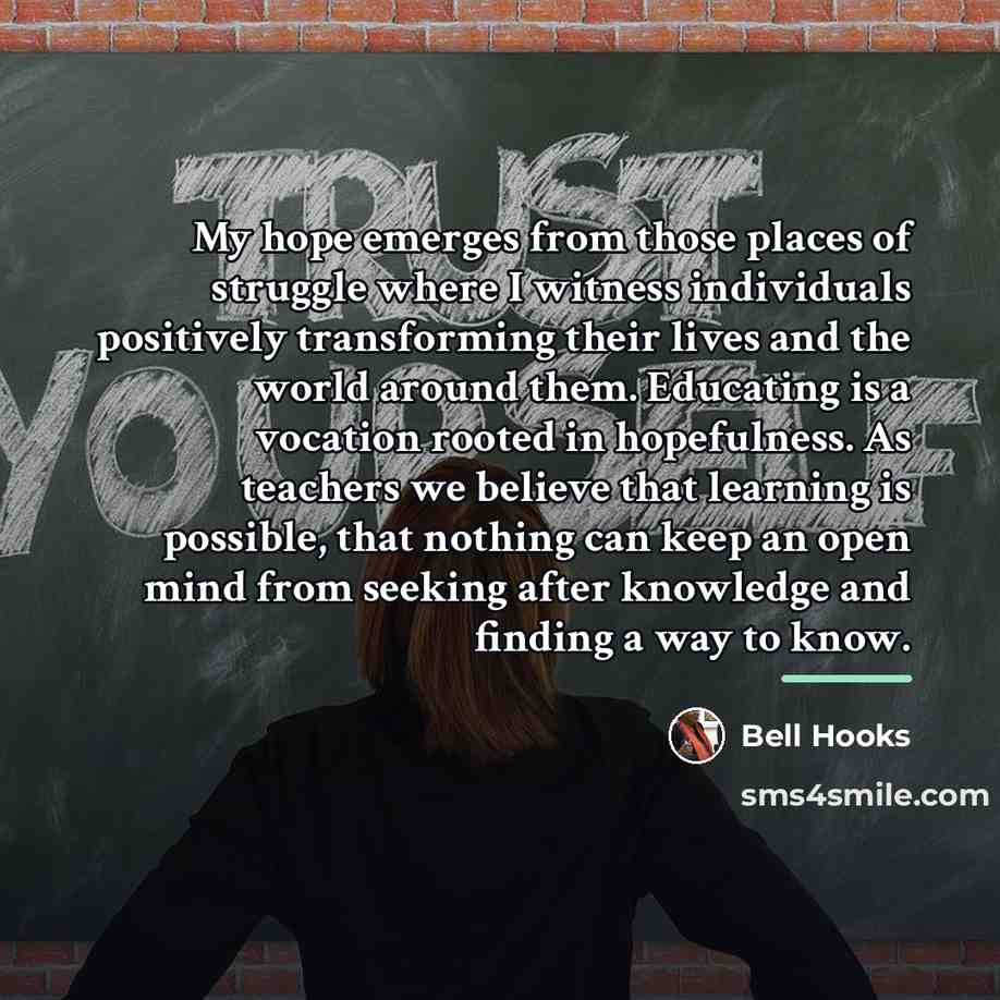 “My hope emerges from those places of struggle where I…” quote by Bell Hooks