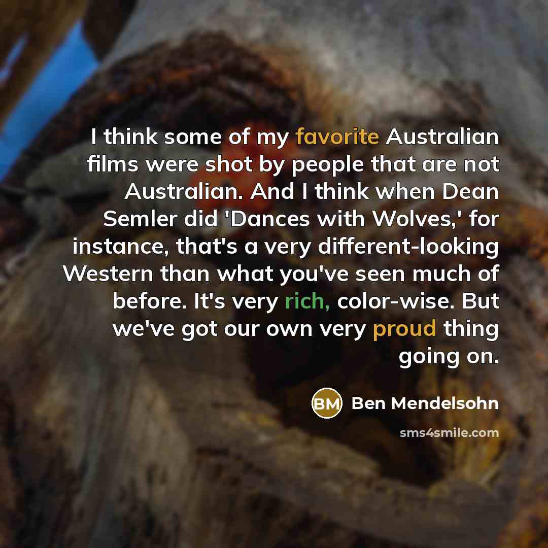 “I think some of my favorite Australian films were shot…” quote by Ben Mendelsohn