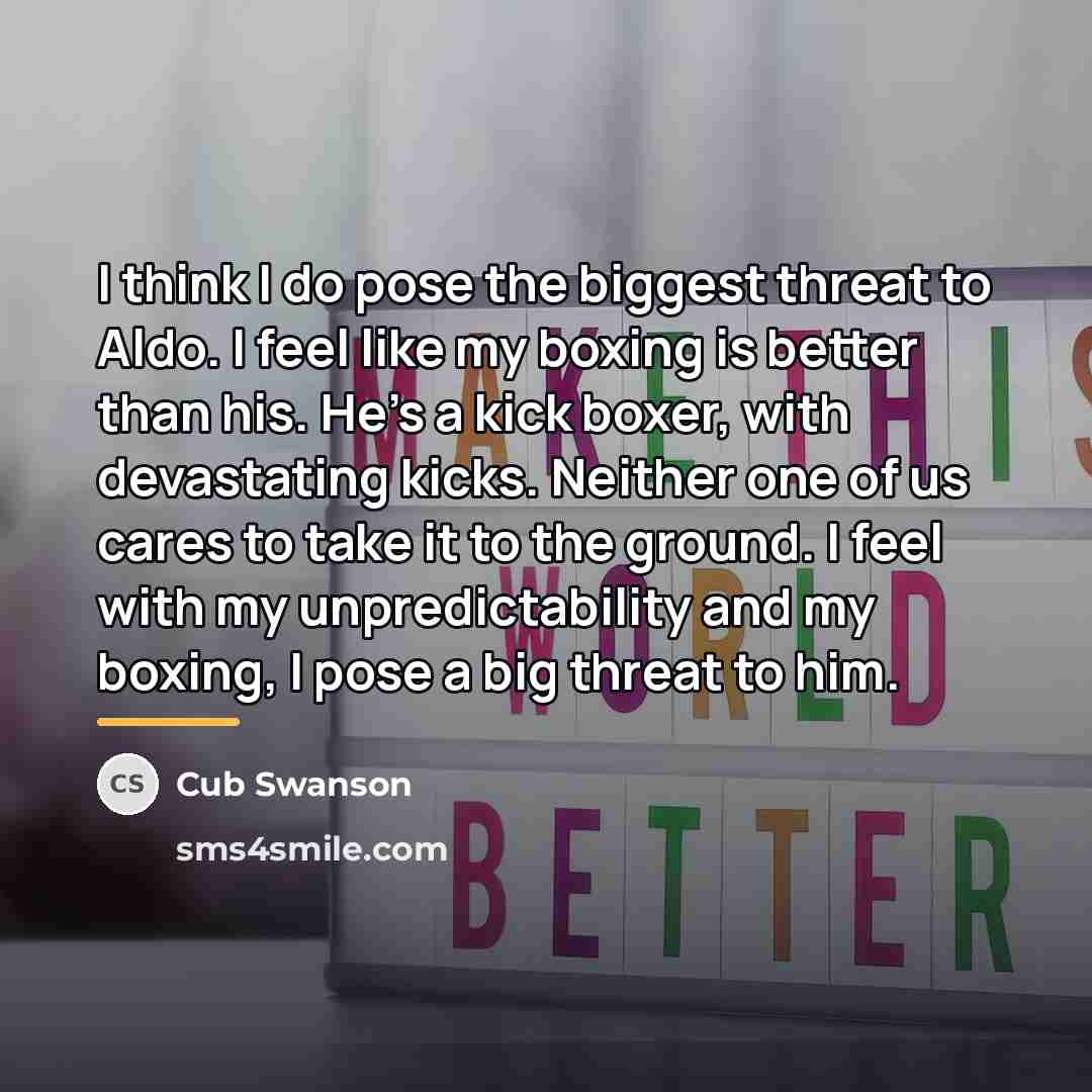 “I think I do pose the biggest threat to Aldo.…” quote by Cub Swanson