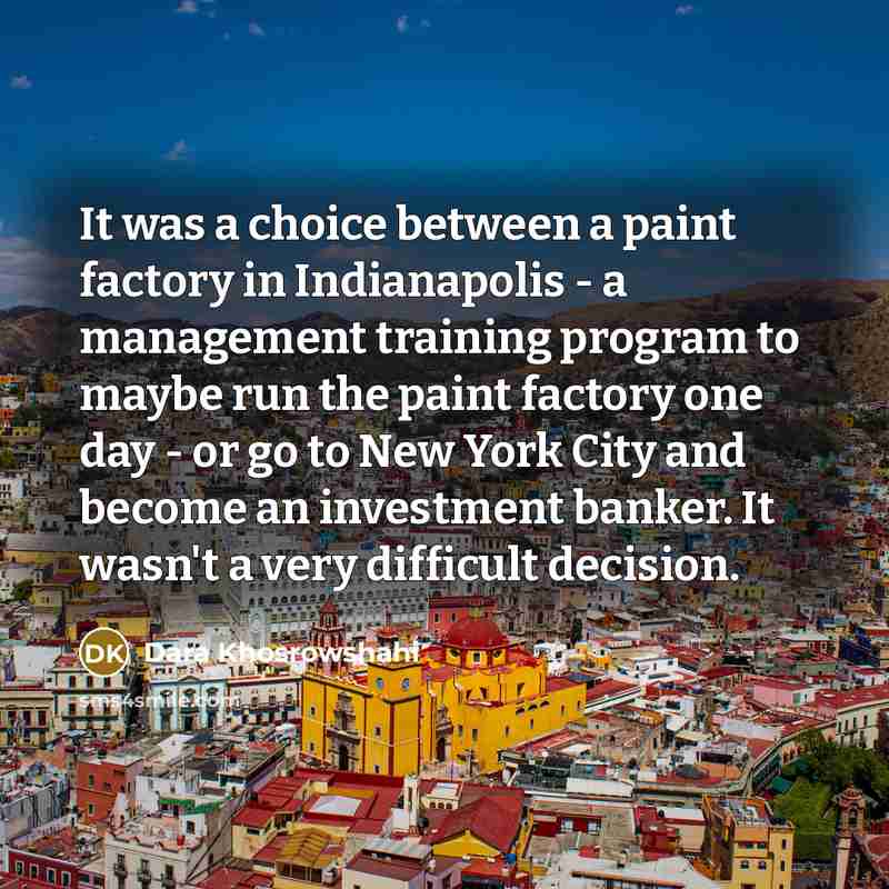 “It was a choice between a paint factory in Indianapolis…” quote by Dara Khosrowshahi