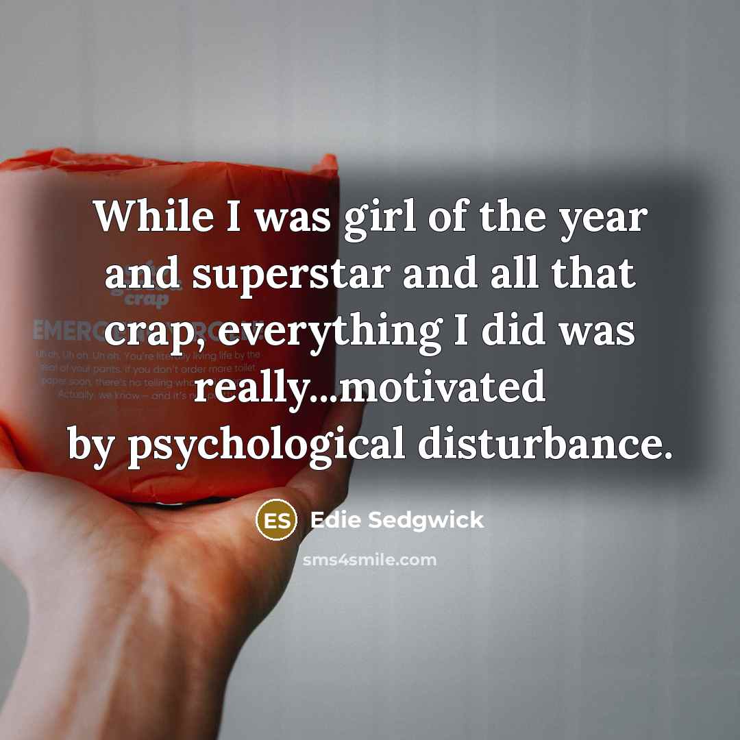 “While I was girl of the year and superstar and…” quote by Edie Sedgwick