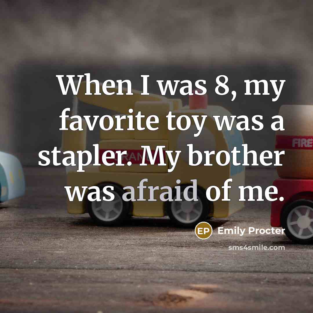 “When I was 8, my favorite toy was a stapler.…” quote by Emily Procter