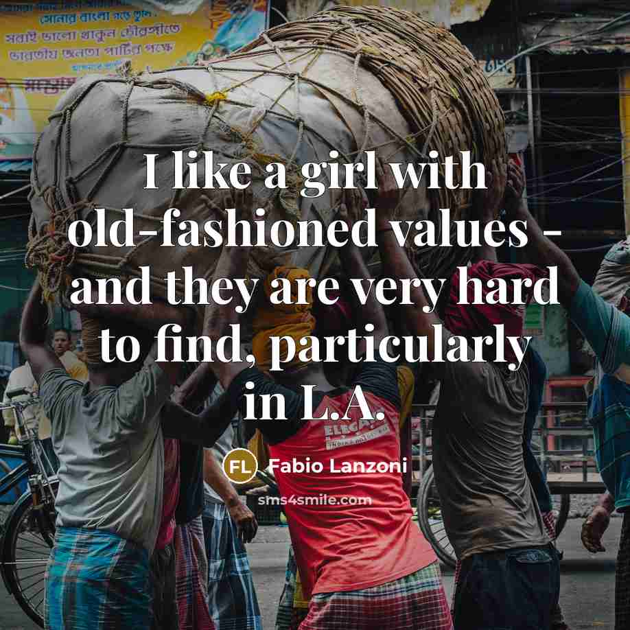 “I like a girl with old-fashioned values - and they…” quote by Fabio Lanzoni