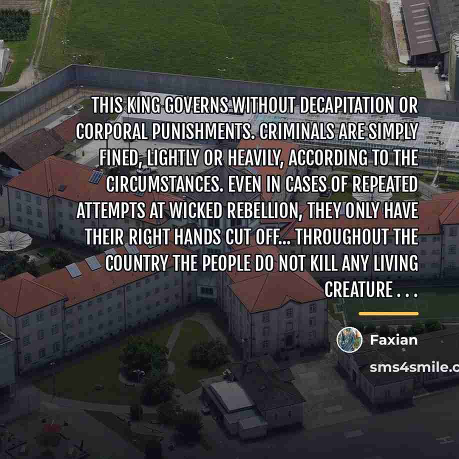 “This king governs without decapitation or corporal punishments. Criminals are…” quote by Faxian