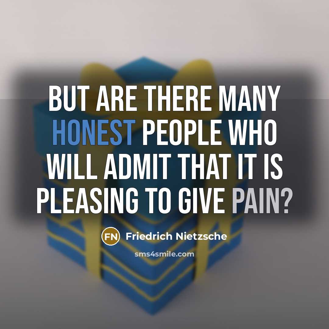 “But are there many honest people who will admit that…” quote by Friedrich Nietzsche