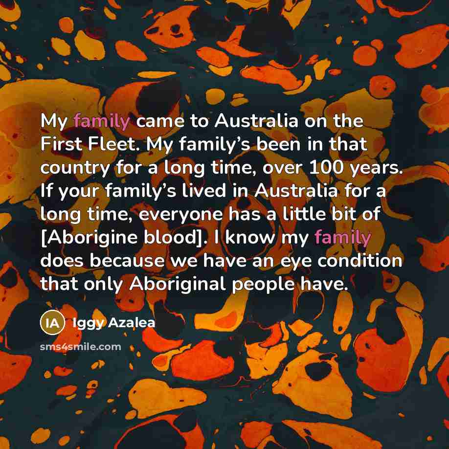“My family came to Australia on the First Fleet. My…” quote by Iggy Azalea