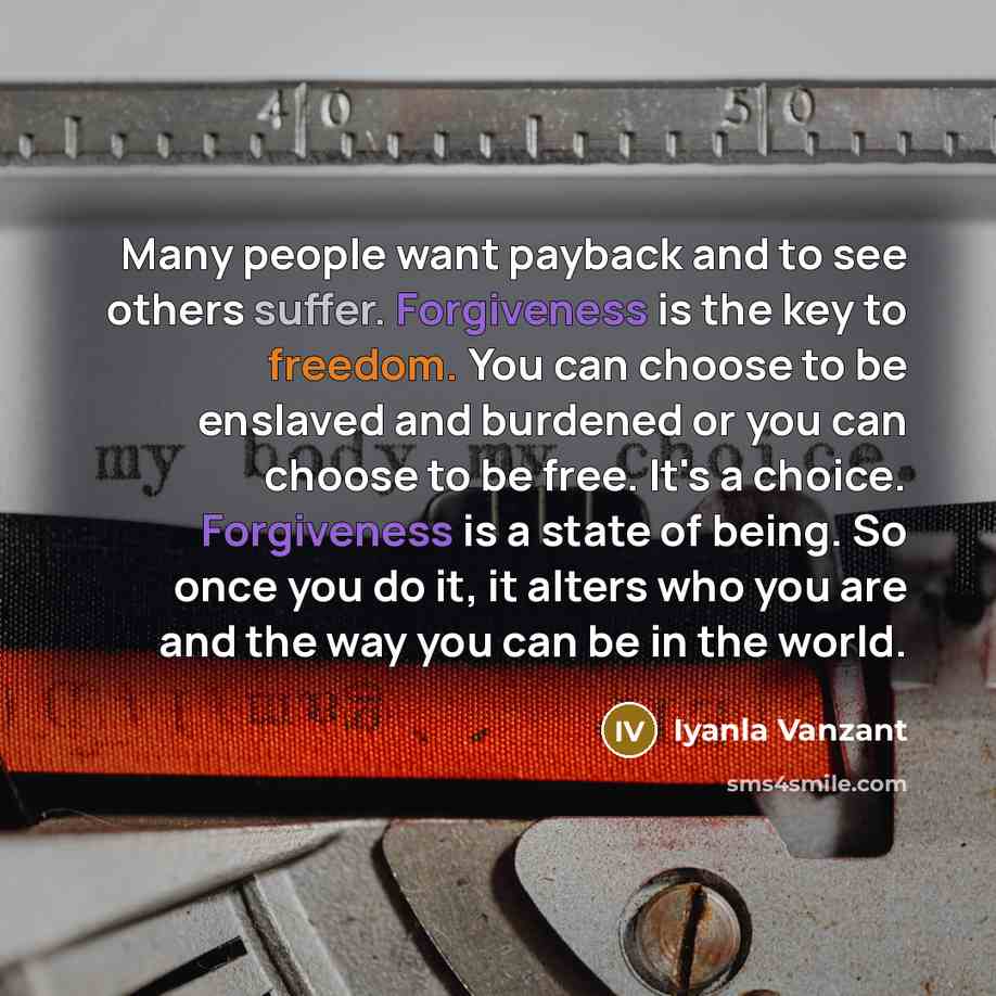 “Many people want payback and to see others suffer. Forgiveness…” quote by Iyanla Vanzant