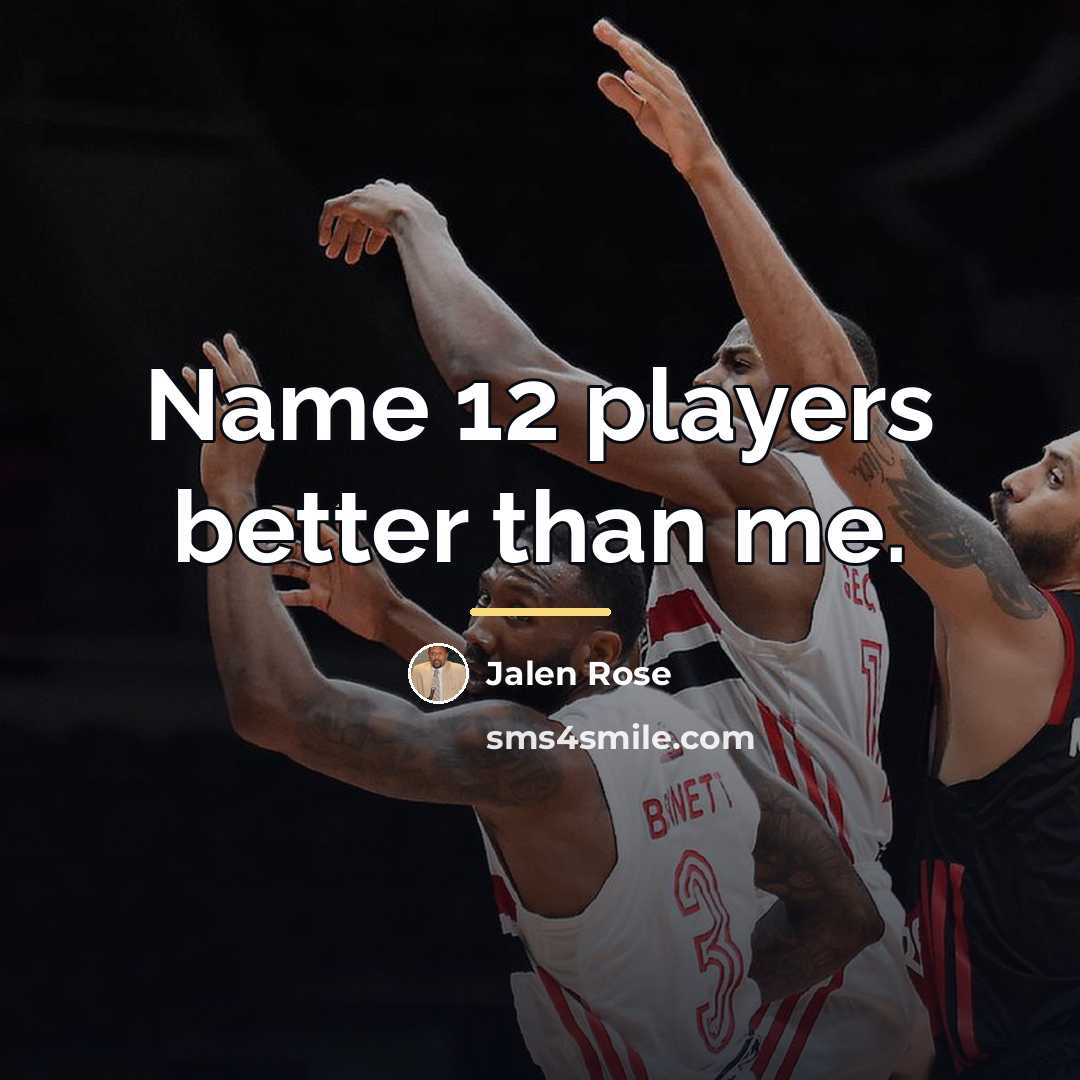 “Name 12 players better than me.…” quote by Jalen Rose