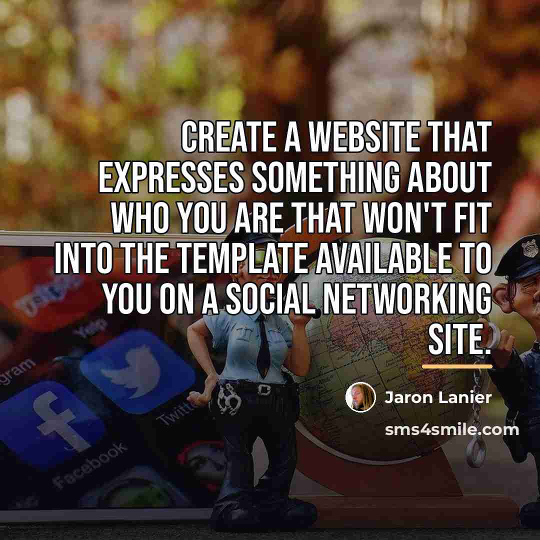 “Create a website that expresses something about who you are…” quote by Jaron Lanier