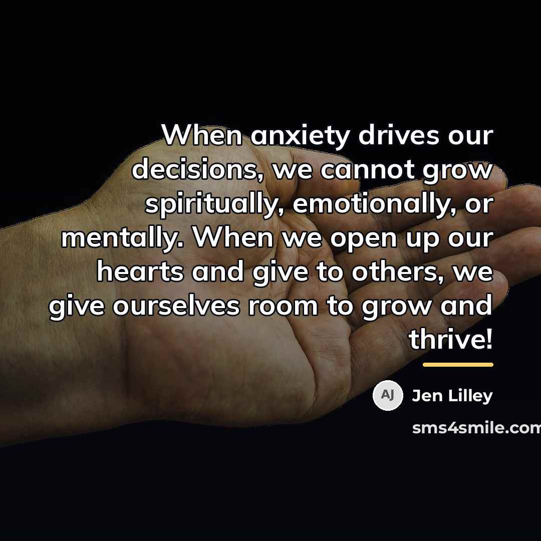 “When anxiety drives our decisions, we cannot grow spiritually, emotionally,…” quote by Jen Lilley