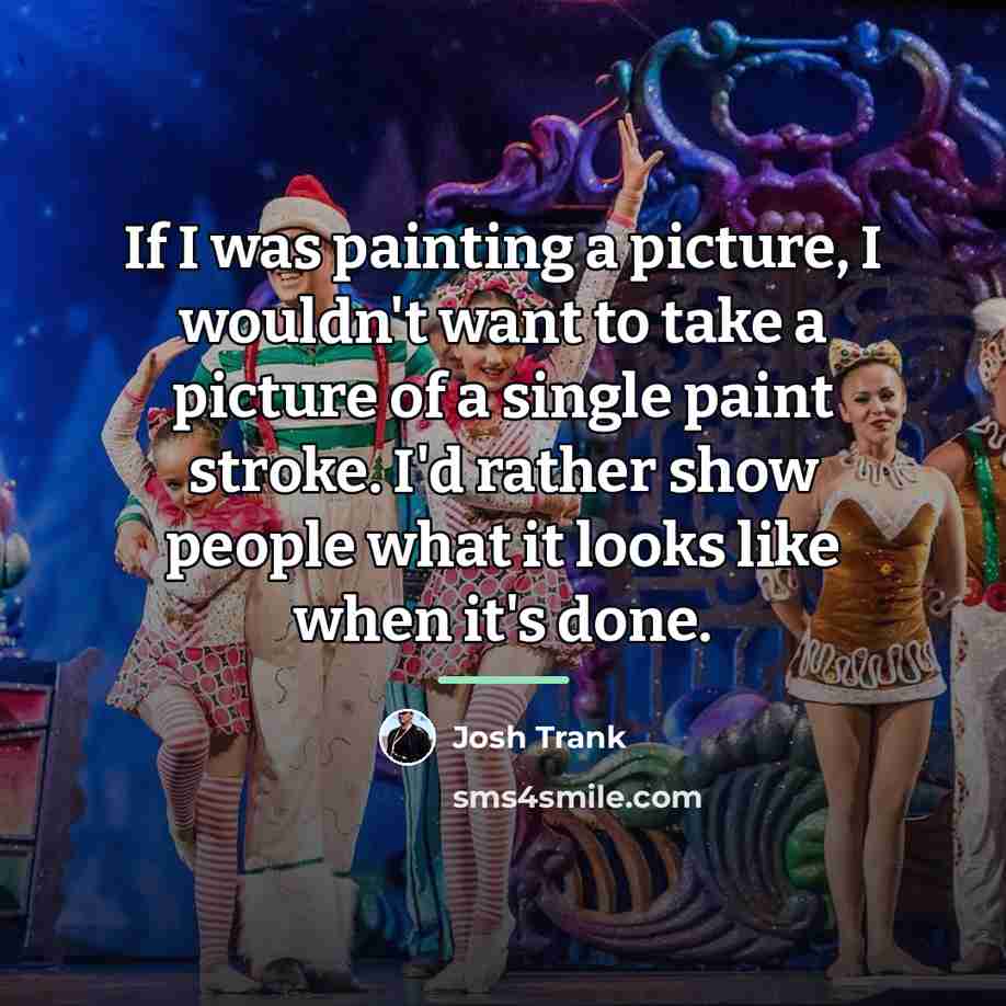 “If I was painting a picture, I wouldn't want to…” quote by Josh Trank