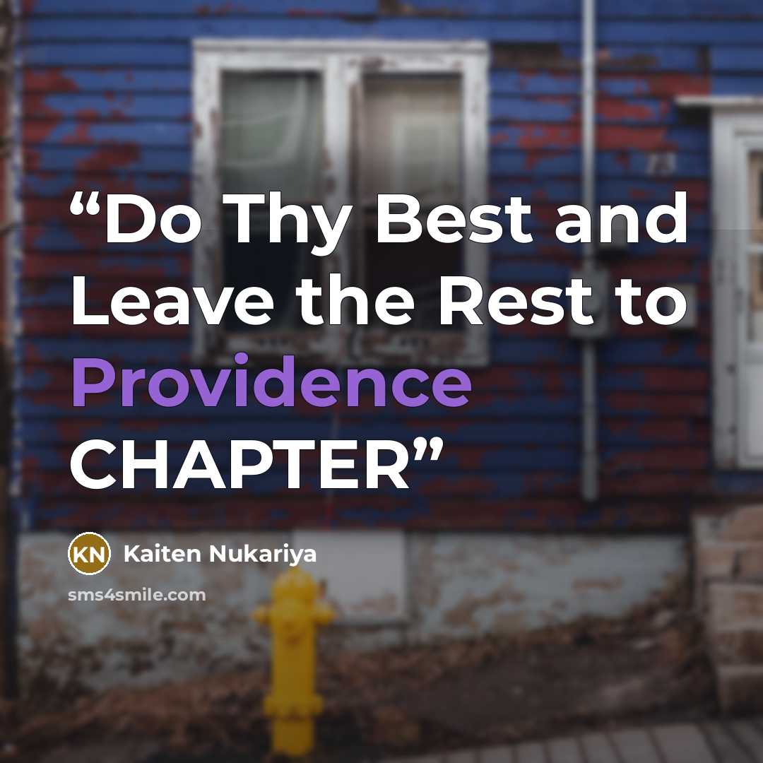 “Do Thy Best and Leave the Rest to Providence CHAPTER” quote by Kaiten Nukariya