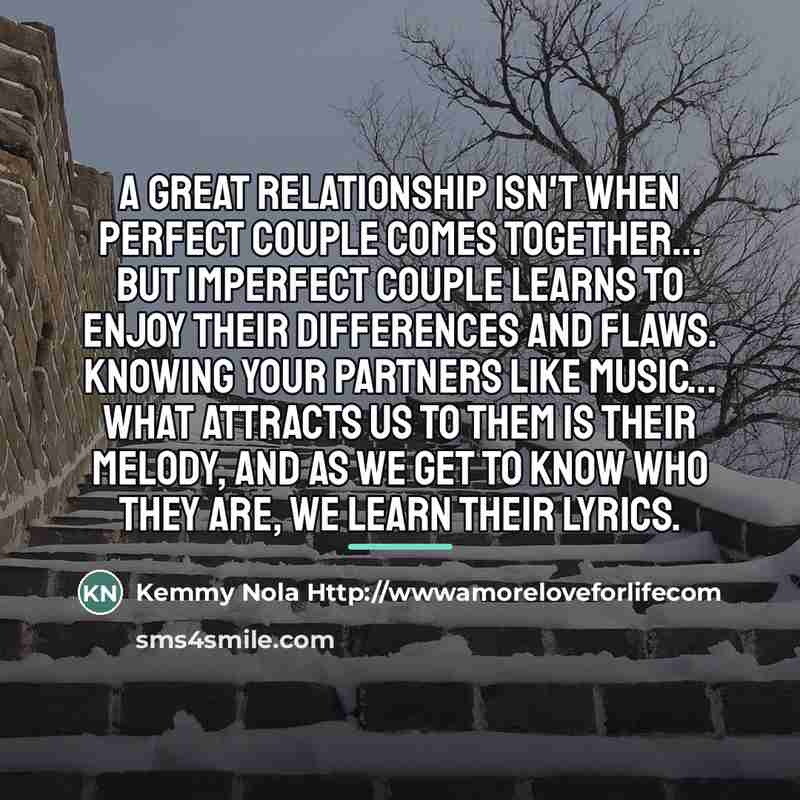 “A great relationship isn't when perfect couple comes together... but…” quote by Kemmy Nola Http://wwwamoreloveforlifecom