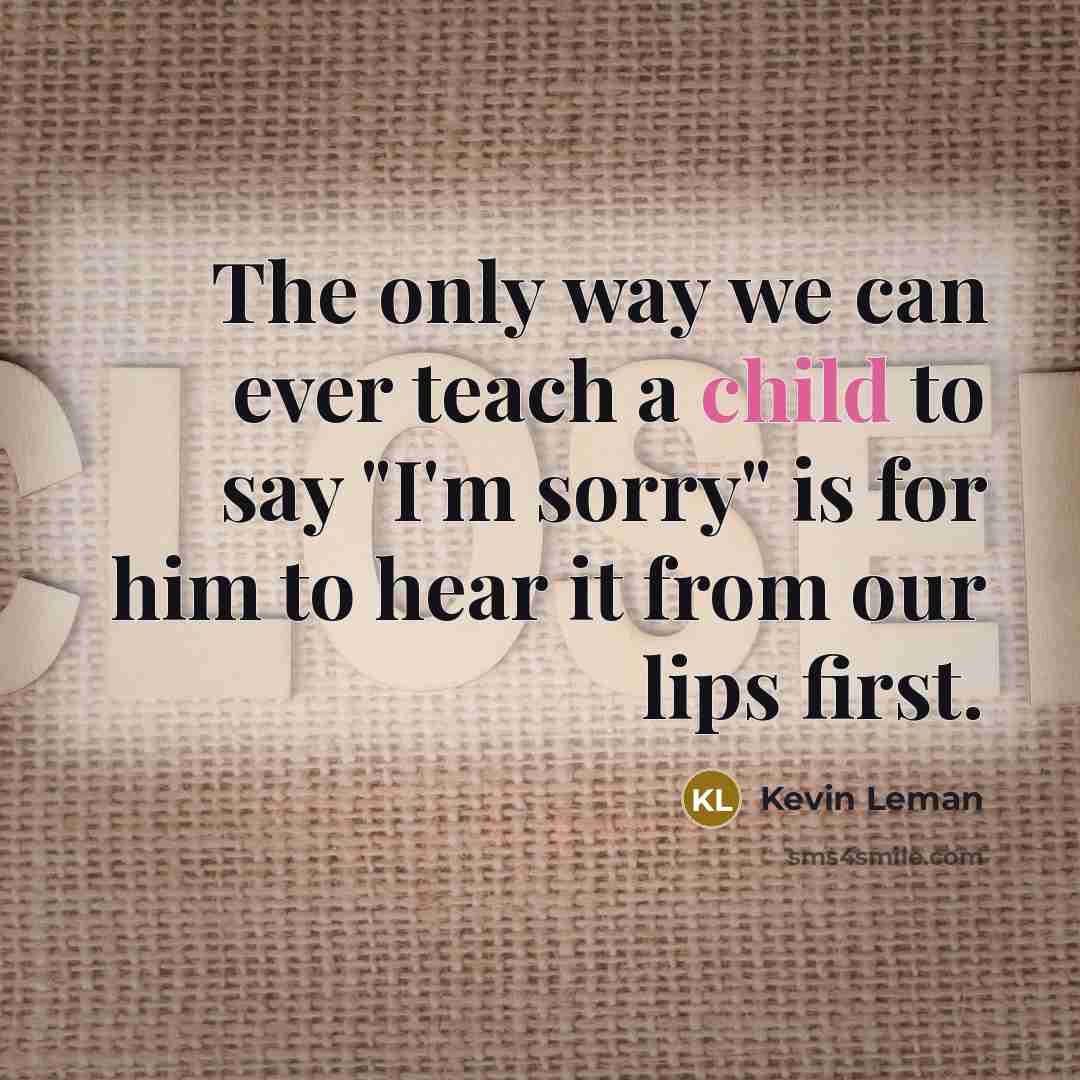 “The only way we can ever teach a child to…” quote by Kevin Leman