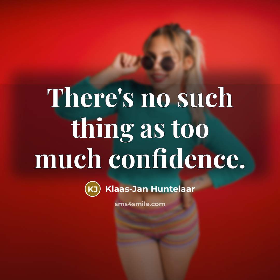 “There's no such thing as too much confidence.…” quote by Klaas-Jan Huntelaar