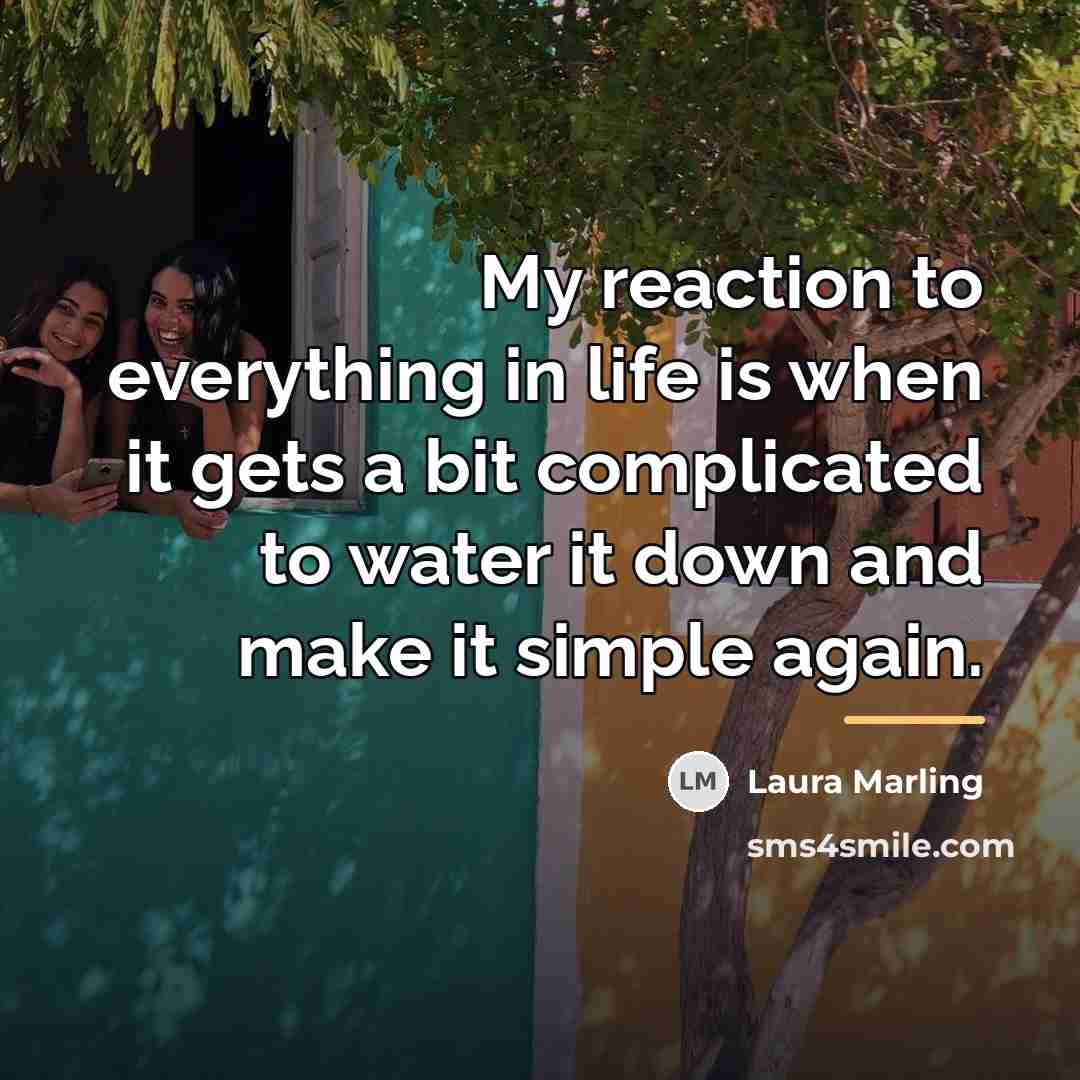 “My reaction to everything in life is when it gets…” quote by Laura Marling