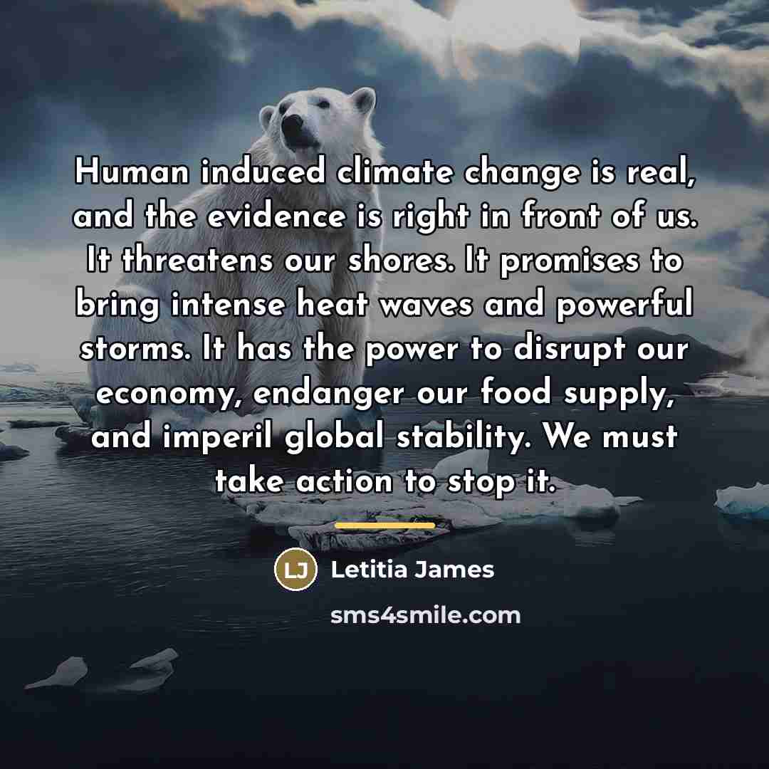 “Human induced climate change is real, and the evidence is…” quote by Letitia James