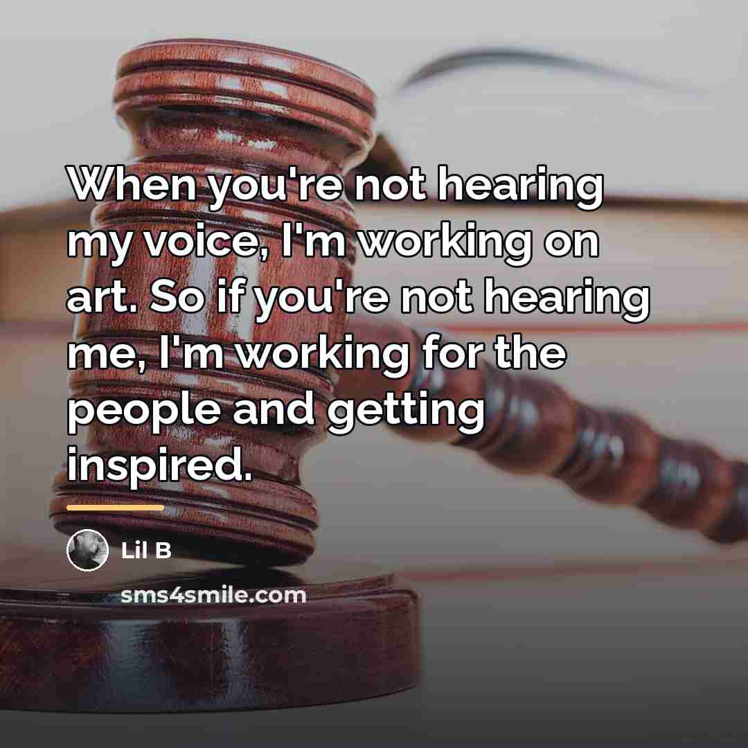 “When you're not hearing my voice, I'm working on art.…” quote by Lil B
