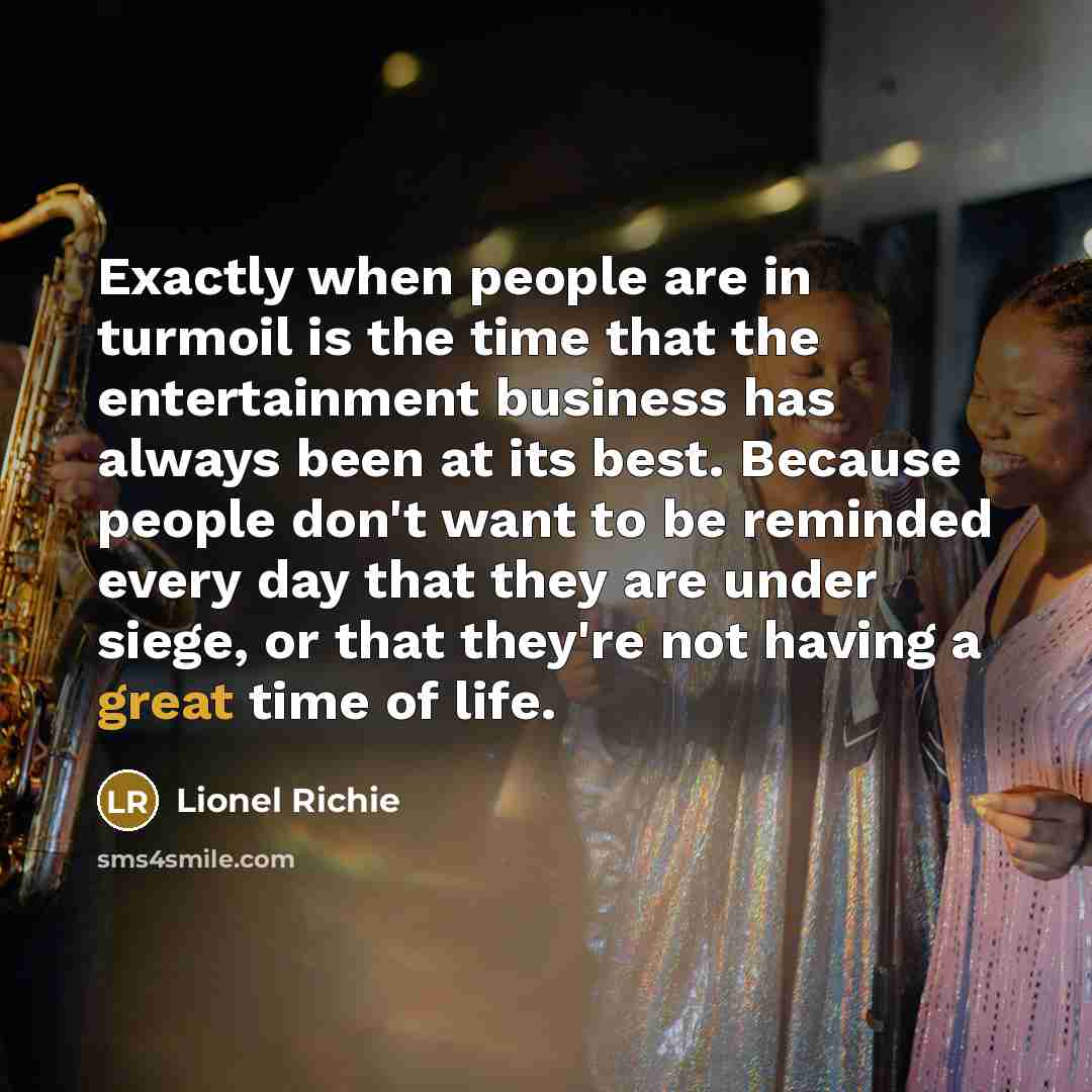 “Exactly when people are in turmoil is the time that…” quote by Lionel Richie