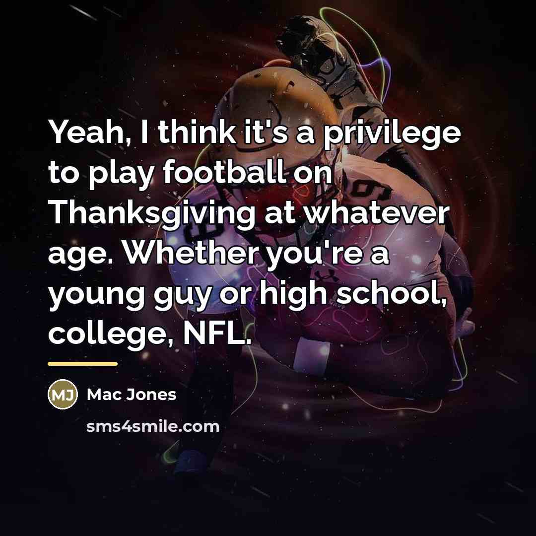 “Yeah, I think it's a privilege to play football on…” quote by Mac Jones