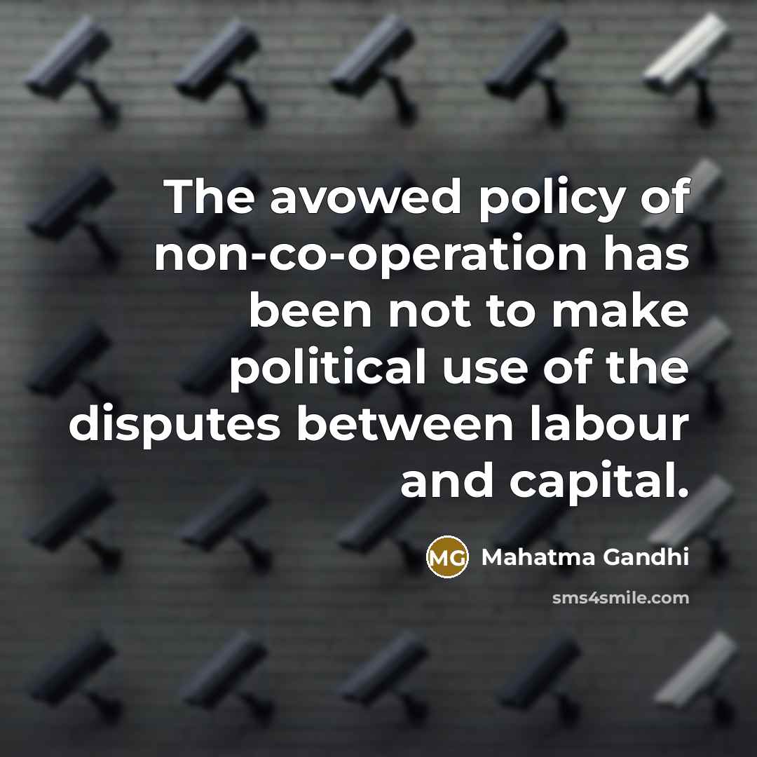 “The avowed policy of non-co-operation has been not to make…” quote by Mahatma Gandhi