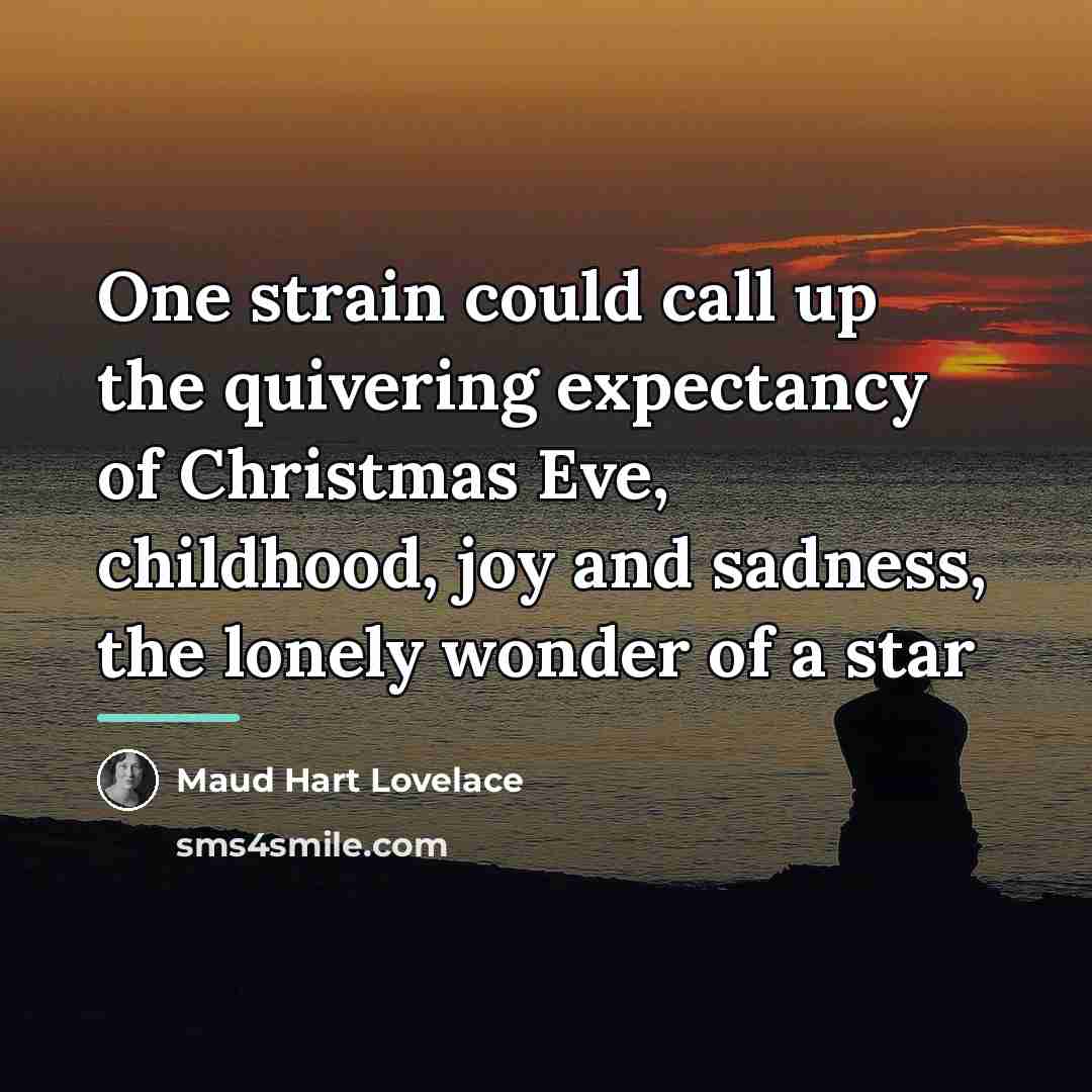 “One strain could call up the quivering expectancy of Christmas…” quote by Maud Hart Lovelace