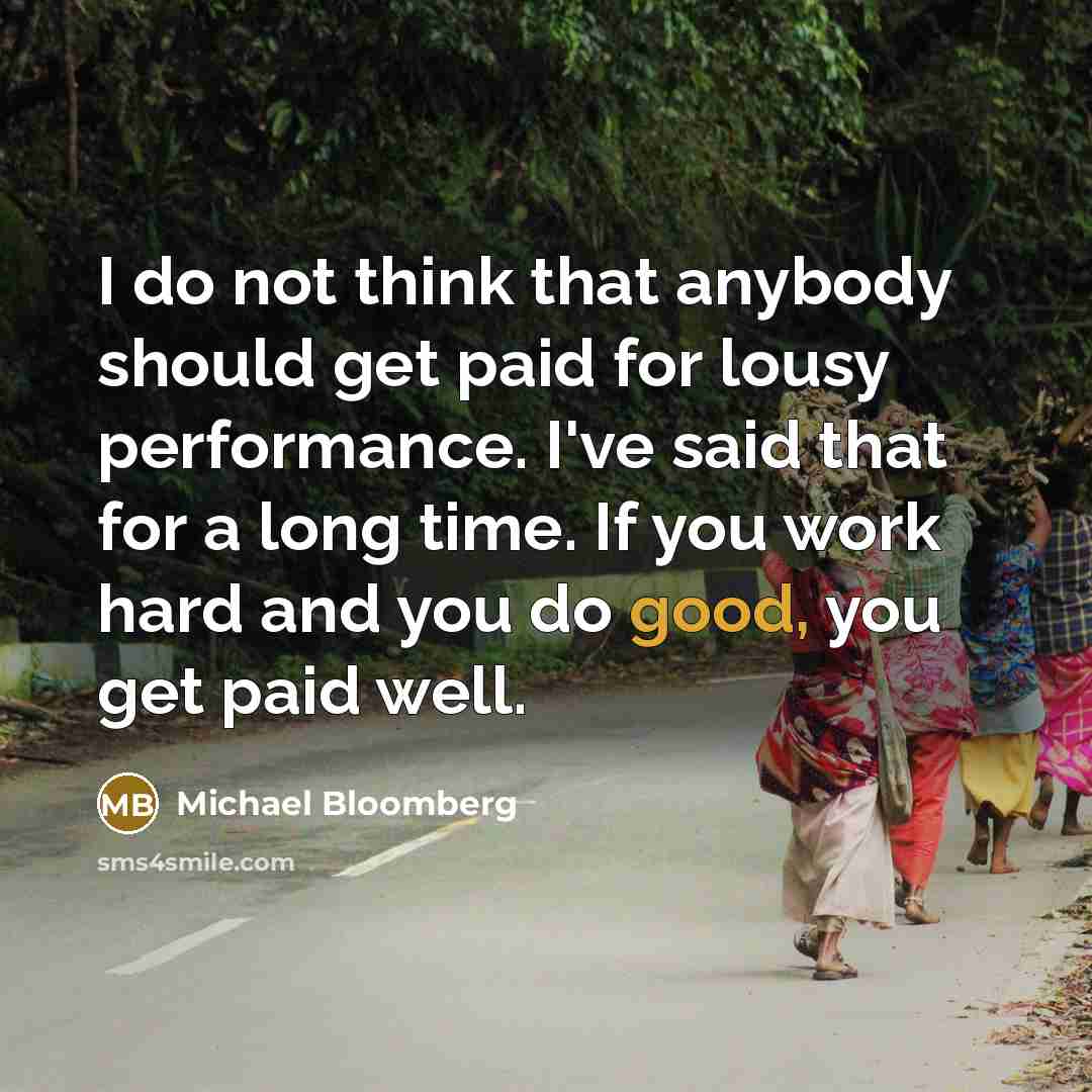 “I do not think that anybody should get paid for…” quote by Michael Bloomberg