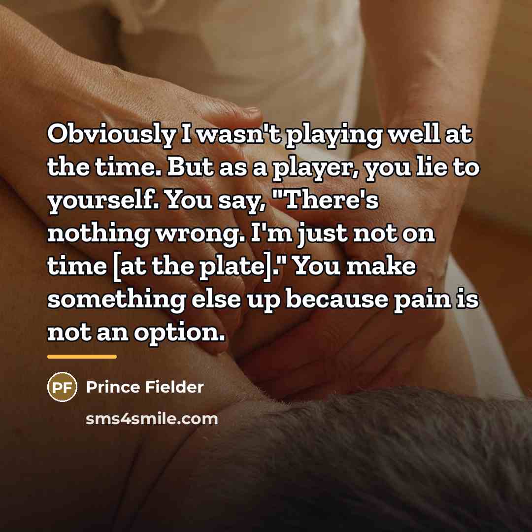 “Obviously I wasn't playing well at the time. But as…” quote by Prince Fielder