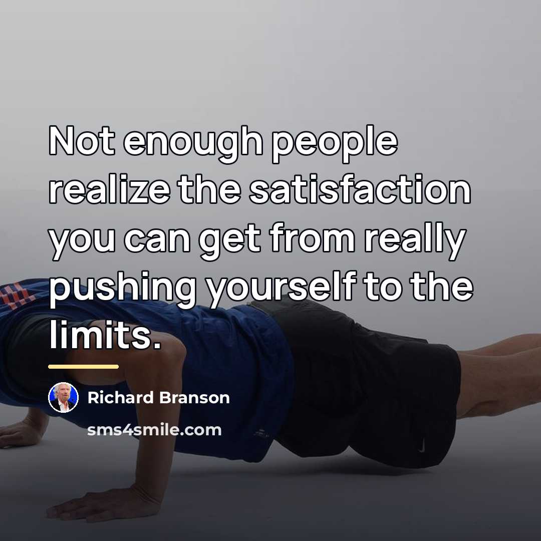 “Not enough people realize the satisfaction you can get from…” quote by Richard Branson