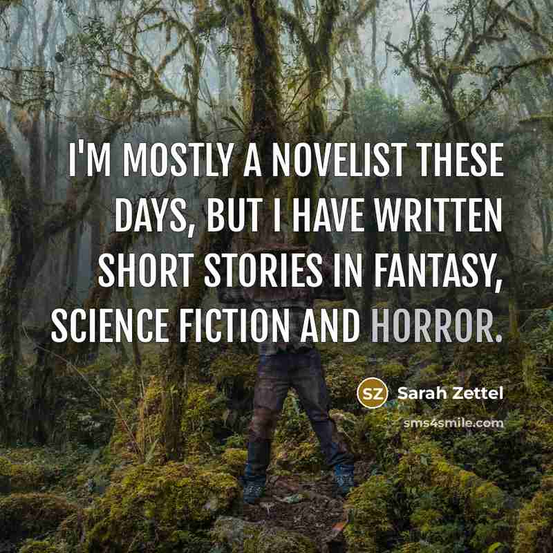 “I'm mostly a novelist these days, but I have written…” quote by Sarah Zettel