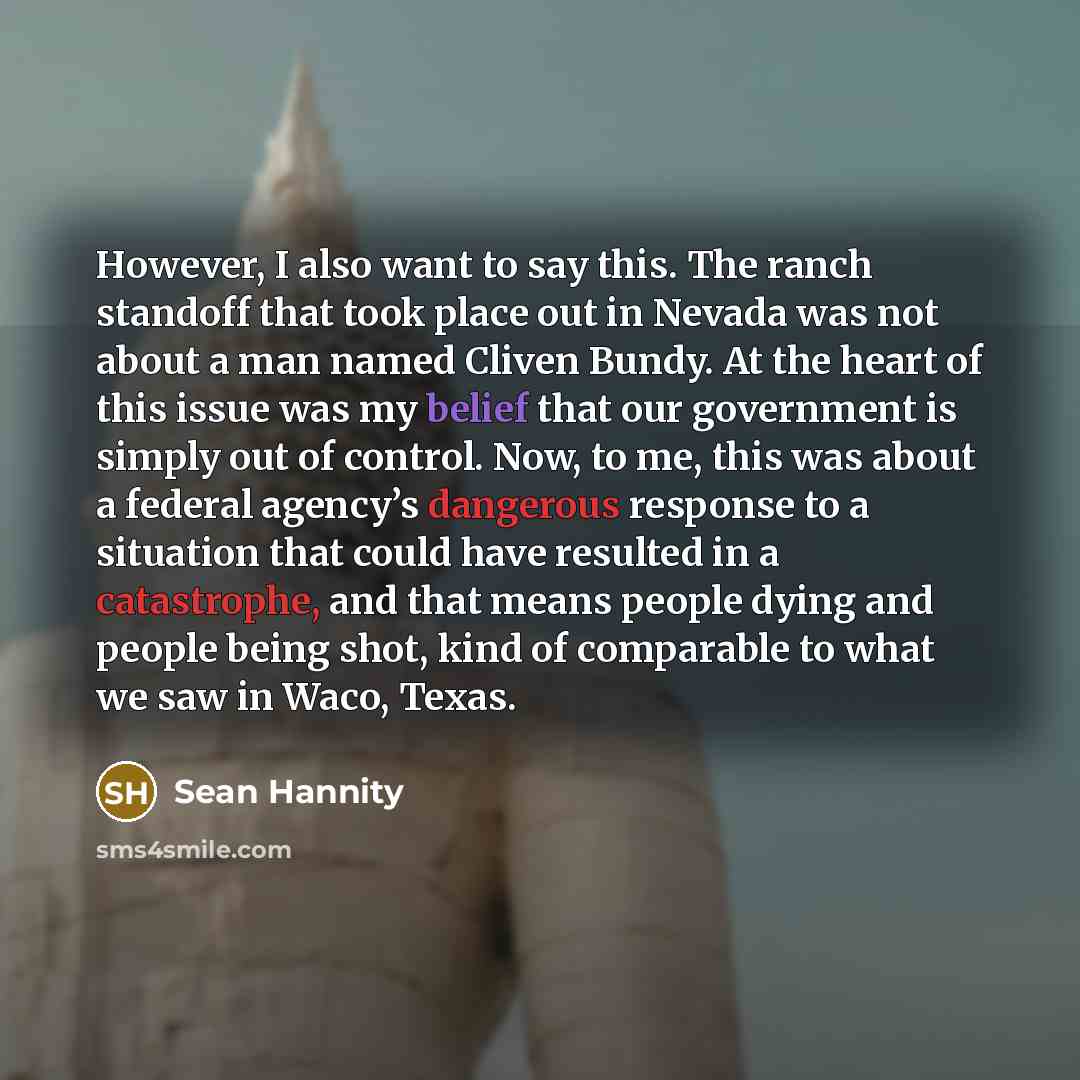 “However, I also want to say this. The ranch standoff…” quote by Sean Hannity