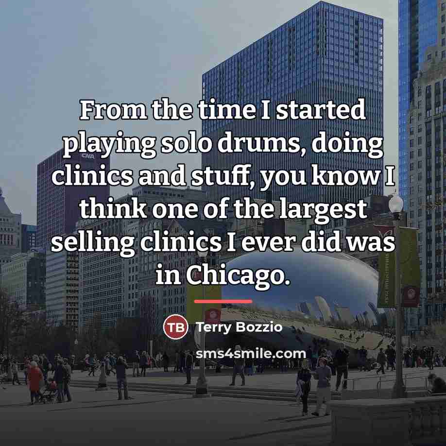 “From the time I started playing solo drums, doing clinics…” quote by Terry Bozzio