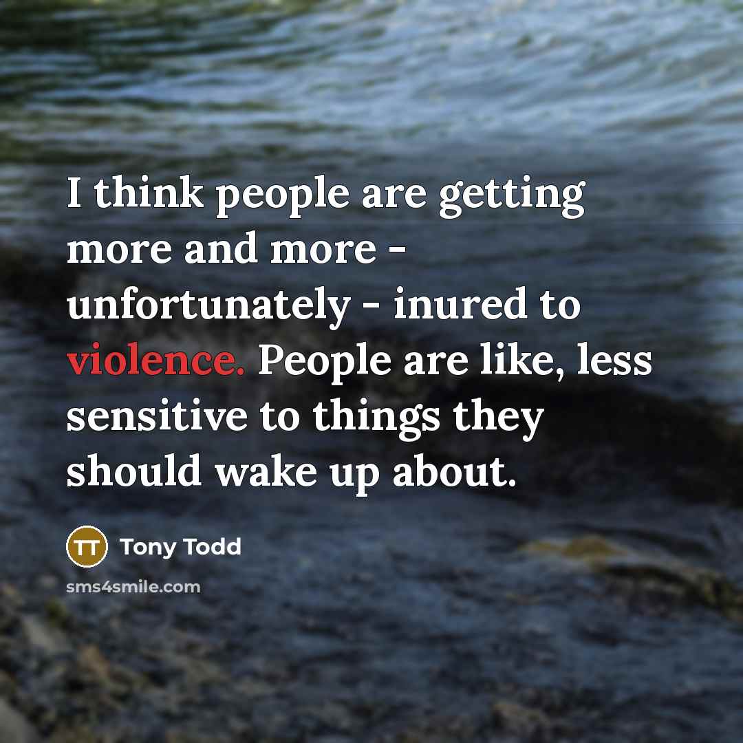 “I think people are getting more and more - unfortunately…” quote by Tony Todd