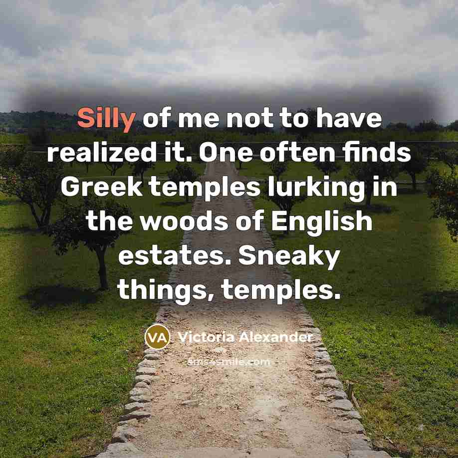 “Silly of me not to have realized it. One often…” quote by Victoria Alexander