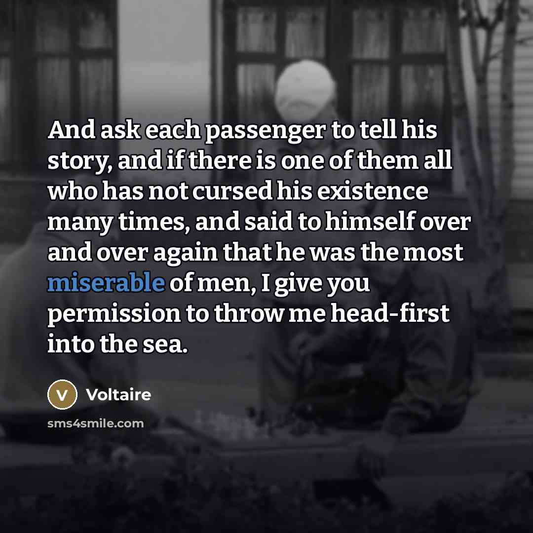 “And ask each passenger to tell his story, and if…” quote by Voltaire