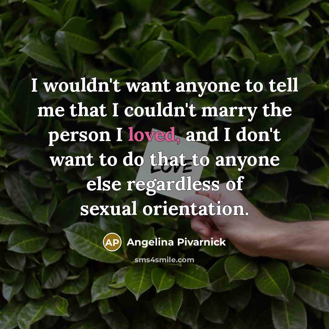 “I wouldn't want anyone to tell me that I couldn't…” quote by Angelina Pivarnick
