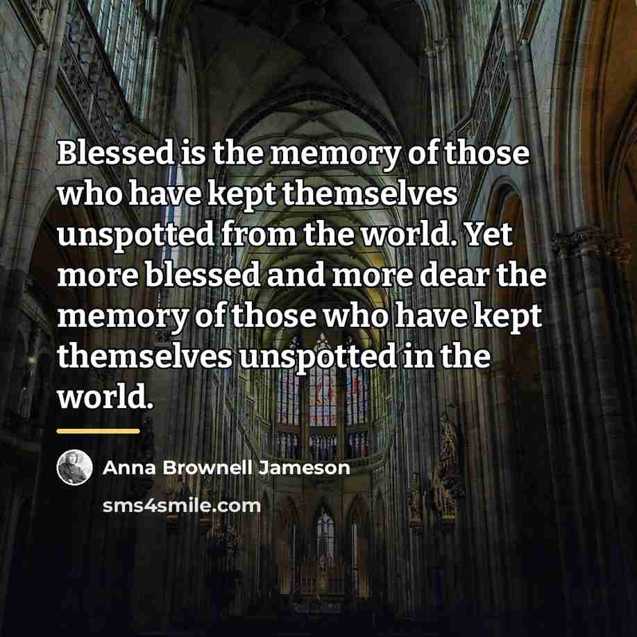 “Blessed is the memory of those who have kept themselves…” quote by Anna Brownell Jameson