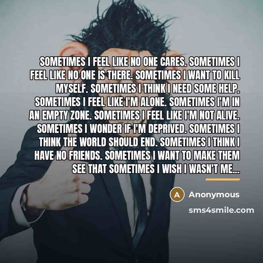 “Sometimes I feel like no one cares. Sometimes I feel…” quote by Anonymous