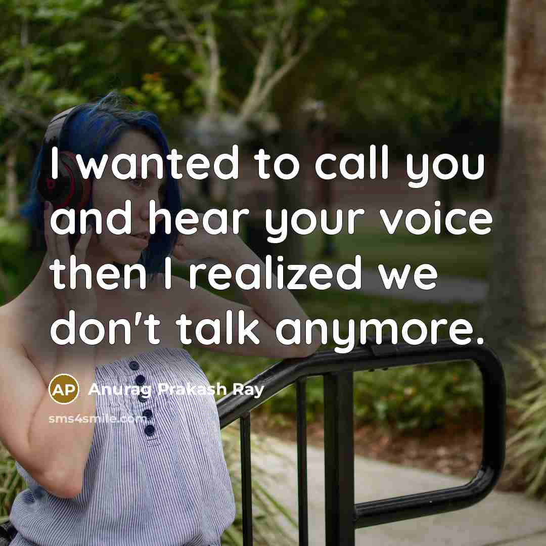“I wanted to call you and hear your voice then…” quote by Anurag Prakash Ray