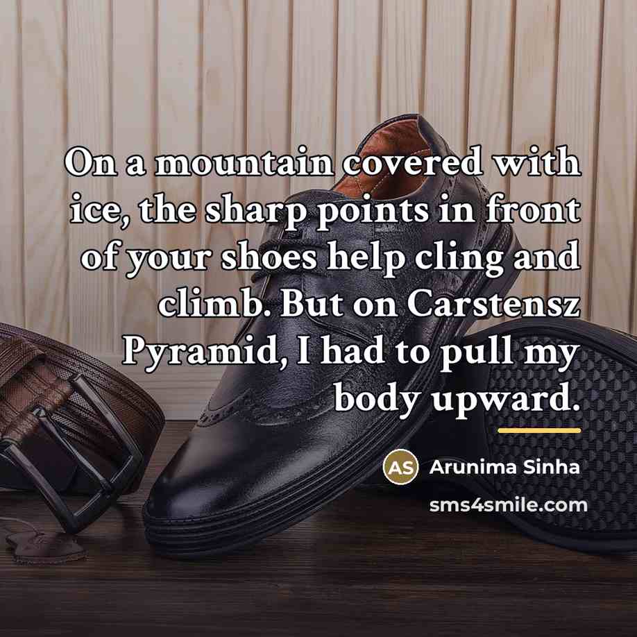 “On a mountain covered with ice, the sharp points in…” quote by Arunima Sinha