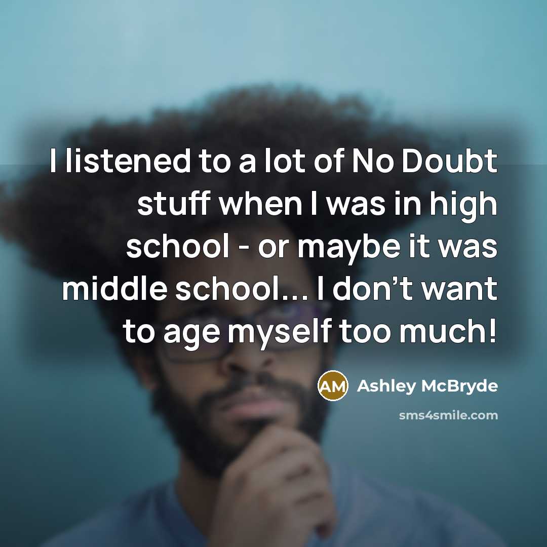 “I listened to a lot of No Doubt stuff when…” quote by Ashley McBryde