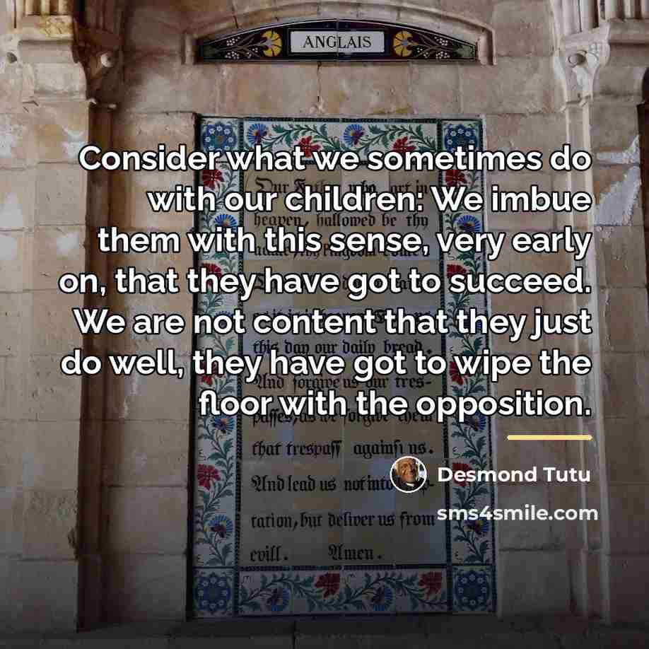 “Consider what we sometimes do with our children: We imbue…” quote by Desmond Tutu
