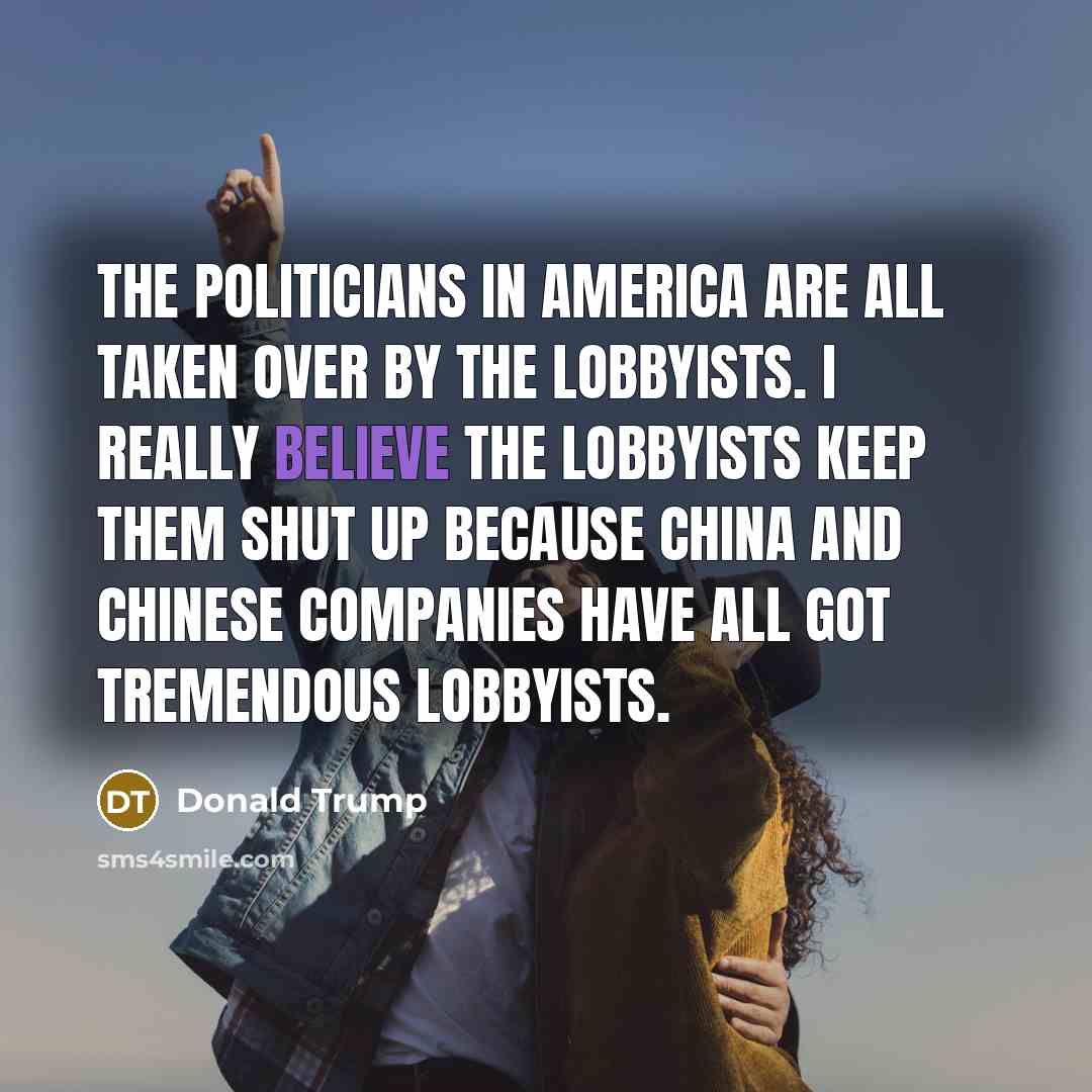 “The politicians in America are all taken over by the…” quote by Donald Trump