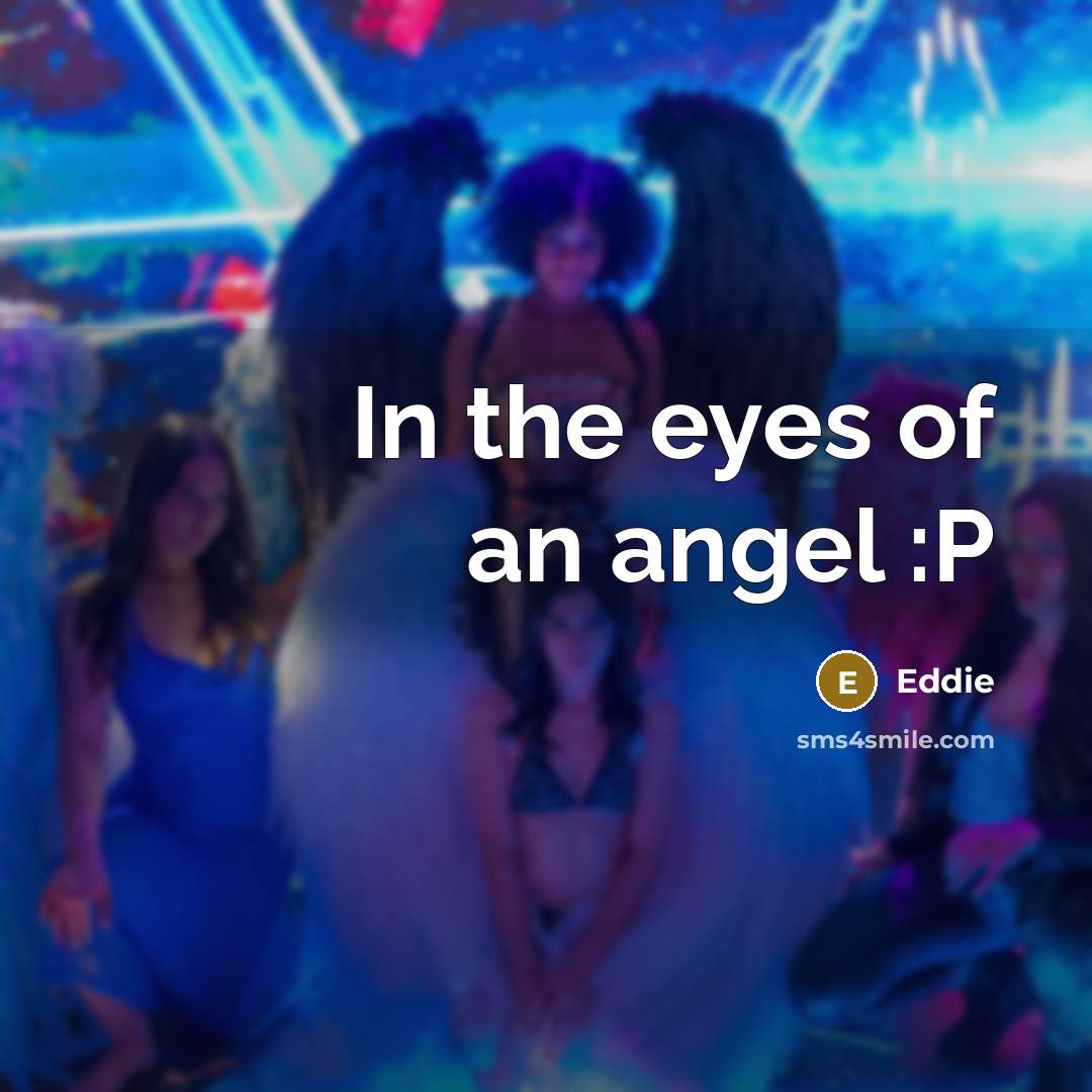 “In the eyes of an angel :P…” quote by Eddie
