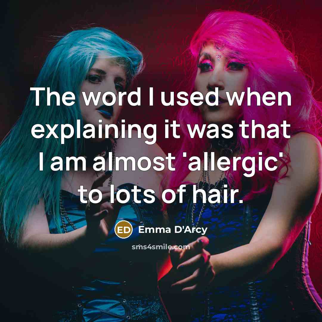“The word I used when explaining it was that I…” quote by Emma D'Arcy