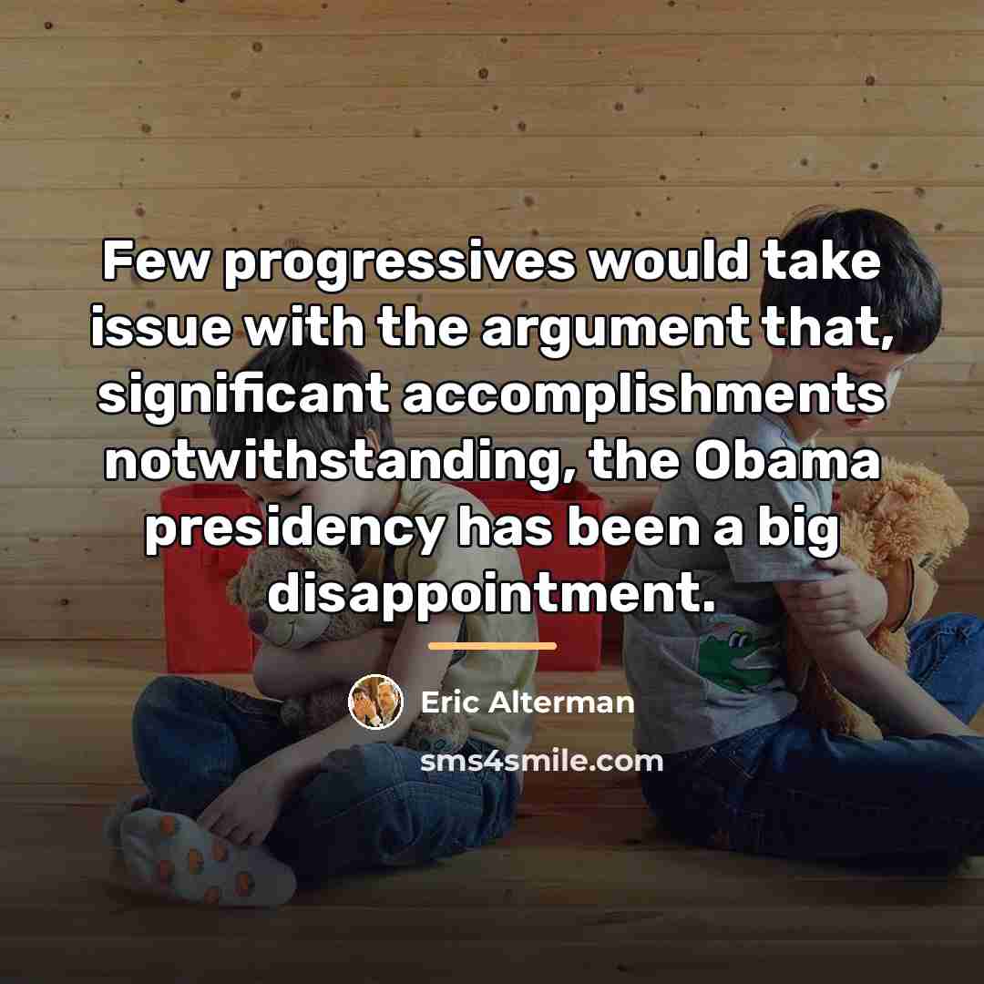 “Few progressives would take issue with the argument that, significant…” quote by Eric Alterman