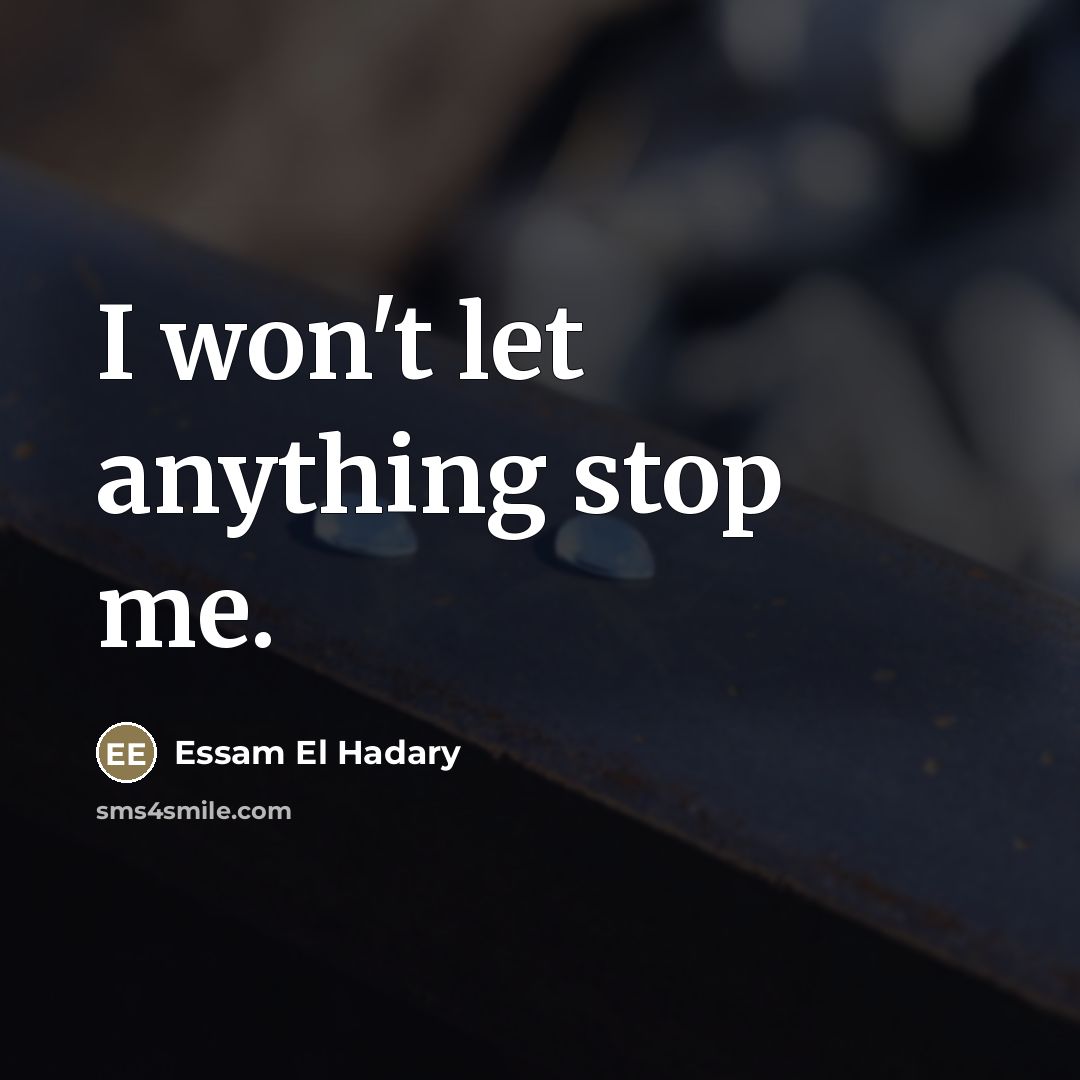 “I won't let anything stop me.…” quote by Essam El Hadary